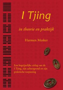 Cover of I Tjing in theorie en praktijk by Harmen Mesker
